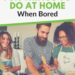 81 Enjoyable Issues & Actions to Do at House When Bored