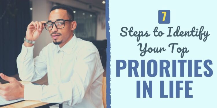 7 Steps to Establish Your Prime Priorities in Life