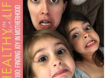 180: Discovering pleasure in motherhood