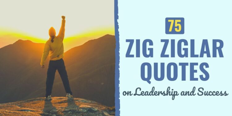 75 Zig Ziglar Quotes on Management and Success