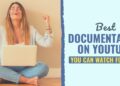 38 Finest Documentaries to Watch on YouTube