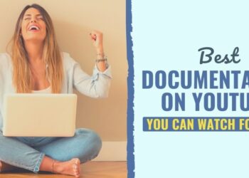 38 Finest Documentaries to Watch on YouTube