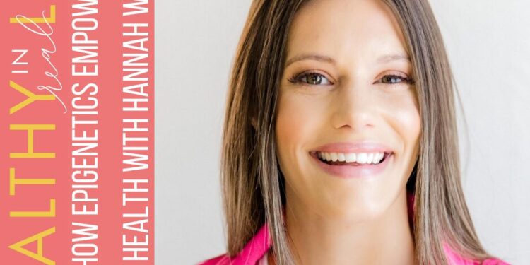 182: How Epigenetics Empowers your Well being with Hannah Went