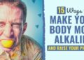 15 Pure Strategies to Obtain Alkaline Steadiness