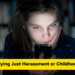Is Cyberbullying Simply Harassment or Childhood Trauma?
