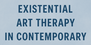 The Position of Existential Artwork Remedy in Psychotherapy