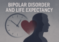 Why Bipolar Dysfunction Shortens Lifespan by As much as 20 Years and What You Can Do