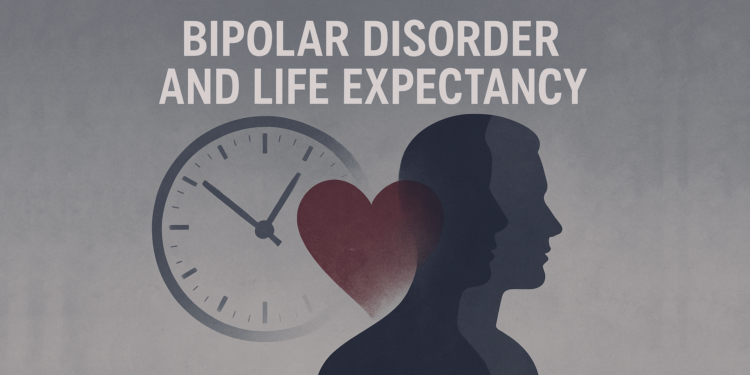Why Bipolar Dysfunction Shortens Lifespan by As much as 20 Years and What You Can Do