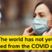 ‘The world has not but discovered from the COVID disaster’ specialists warn