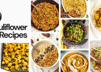 40 Cauliflower Recipes You will Really Need to Make