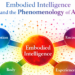 Embodied Intelligence and the Phenomenology of AI