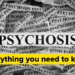 Understanding Psychosis: Signs, Causes, Remedy and Assist