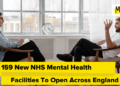 159 New NHS Psychological Well being Services To Open Throughout England